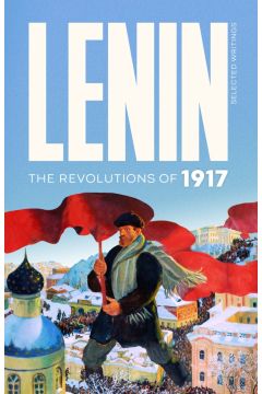 Lenin Selected Writings vol. 2: The revolutions of 1917