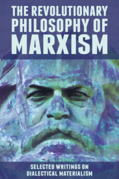 The Revolutionary Philosophy of Marxism